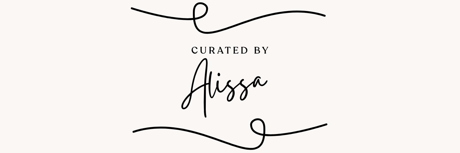 Curated by Alissa